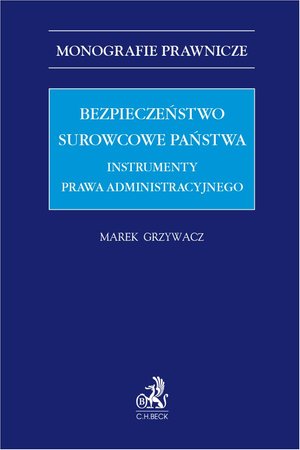 Bezpieczeństwo surowcowe państwa. Instrumenty prawa administracyjnego – ebook