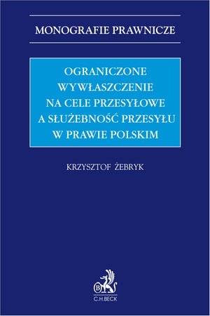 Ograniczone wywłaszczenie na cele przesyłowe a służebność przesyłu w prawie polskim – ebook
