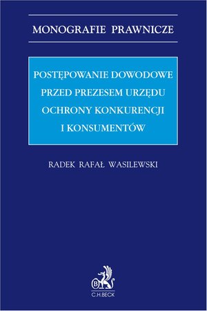 Postępowanie dowodowe przed Prezesem Urzędu Ochrony Konkurencji i Konsumentów – ebook