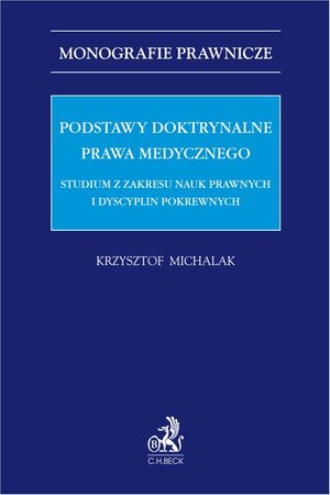 Podstawy doktrynalne prawa medycznego. Studium z zakresu nauk prawnych i dyscyplin pokrewnych – ebook