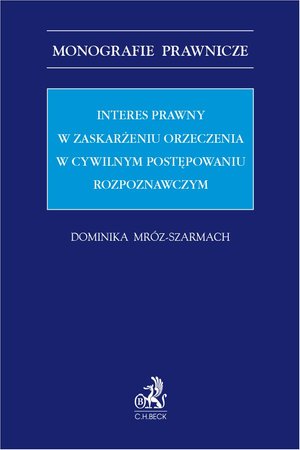 Interes prawny w zaskarżeniu orzeczenia w cywilnym postępowaniu rozpoznawczym – ebook