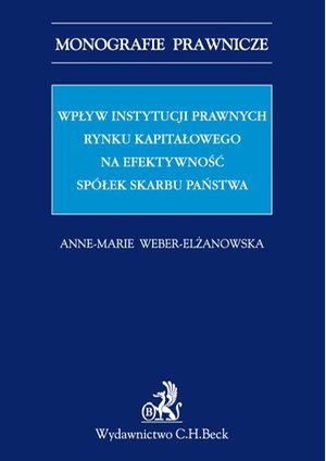 Wpływ instytucji prawnych rynku kapitałowego na efektywność Spółek Skarbu Państwa – ebook