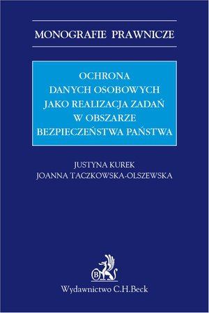 Ochrona danych osobowych jako realizacja zadań w obszarze bezpieczeństwa państwa – ebook