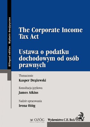 Ustawa o podatku dochodowym od osób prawnych. The Corporate Income Tax Act – ebook