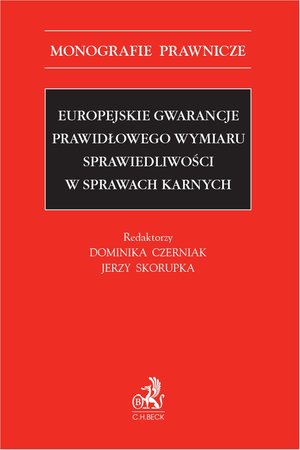 Europejskie gwarancje prawidłowego wymiaru sprawiedliwości w sprawach karnych – ebook