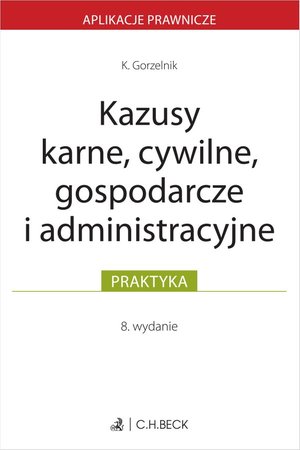 Kazusy karne cywilne gospodarcze i administracyjne – ebook