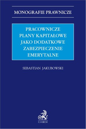 Pracownicze plany kapitałowe jako dodatkowe zabezpieczenie emerytalne – ebook
