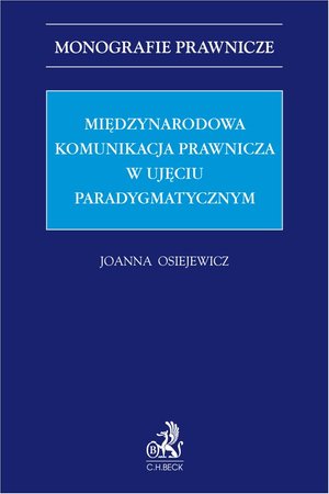 Międzynarodowa komunikacja prawnicza w ujęciu paradygmatycznym – ebook