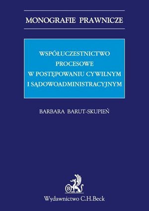 Współuczestnictwo procesowe w postępowaniu cywilnym i sądowoadministracyjnym – ebook