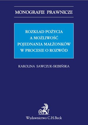 Rozkład pożycia a możliwość pojednania małżonków w procesie o rozwód – ebook