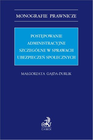 Postępowanie administracyjne szczególne w sprawach ubezpieczeń społecznych – ebook