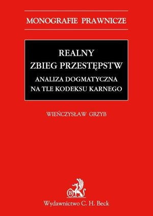 Realny zbieg przestępstw. Analiza dogmatyczna na tle Kodeksu karnego z 1997 r. – ebook