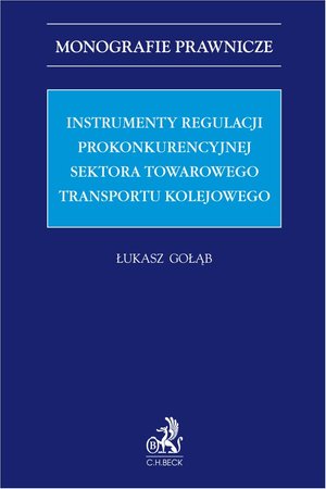 Instrumenty regulacji prokonkurencyjnej sektora towarowego transportu kolejowego – ebook