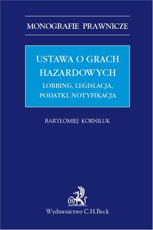 Ustawa o grach hazardowych. Lobbing legislacja podatki notyfikacja – ebook