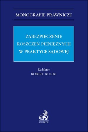Zabezpieczenie roszczeń pieniężnych w praktyce sądowej – ebook