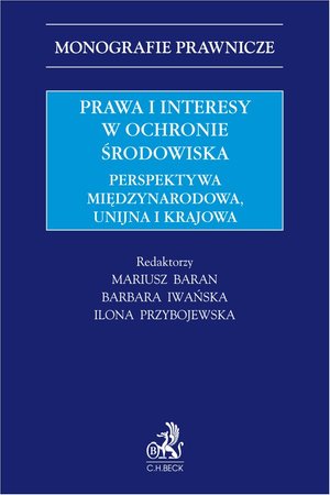 Prawa i interesy w ochronie środowiska. Perspektywa międzynarodowa unijna i krajowa – ebook
