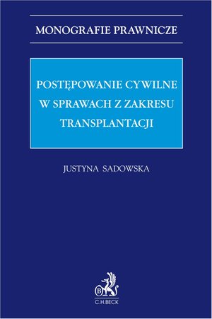 Postępowanie cywilne w sprawach z zakresu transplantacji – ebook