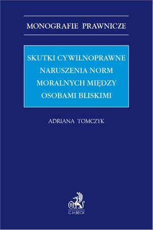 Skutki cywilnoprawne naruszenia norm moralnych między osobami bliskimi – ebook
