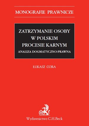 Zatrzymanie osoby w polskim procesie karnym – ebook