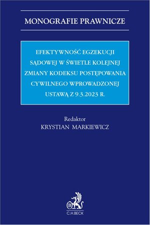 Efektywność egzekucji sądowej w świetle kolejnej zmiany Kodeksu postępowania cywilnego wprowadzonej ustawą z 9.3.2023 r. – ebook