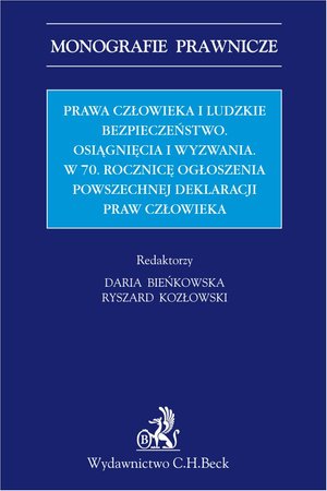 Prawa człowieka i ludzkie bezpieczeństwo. Osiągnięcia i wyzwania w 70 Rocznicę Ogłoszenia Powszechnej Deklaracji Praw Człowieka. – ebook