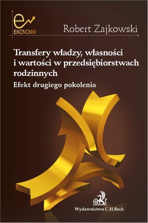 Transfery władzy własności i wartości w przedsiębiorstwach rodzinnych. Efekt drugiego pokolenia – ebook