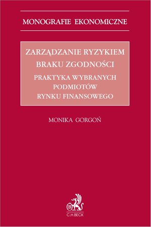 Zarządzanie ryzykiem braku zgodności. Praktyka wybranych podmiotów rynku finansowego – ebook
