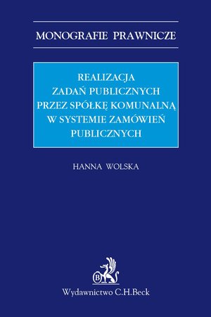 Realizacja zadań publicznych przez spółkę komunalną w systemie zamówień publicznych – ebook