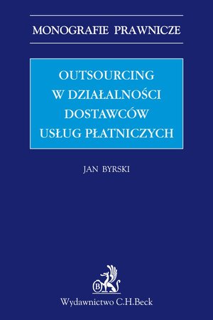 Outsourcing w działalności dostawców usług płatniczych – ebook