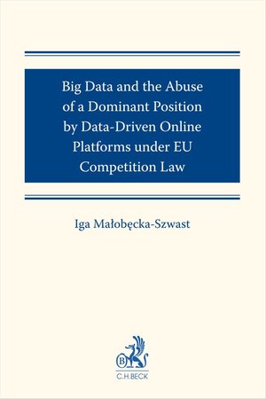 Big Data and the Abuse of a Dominant Position by Data-Driven Online Platforms under EU Competition Law – ebook
