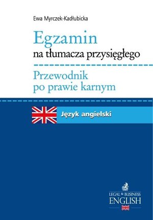 Egzamin na tłumacza przysięgłego Przewodnik po prawie karnym. Język angielski – ebook