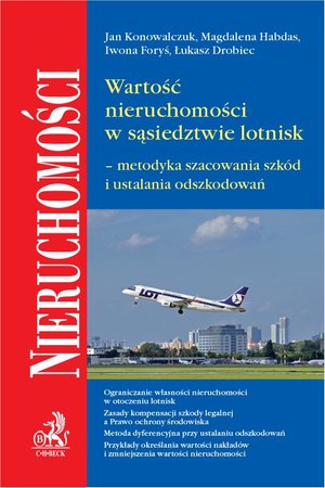 Wartość nieruchomości w sąsiedztwie lotnisk - metodyka szacowania szkód i ustalania odszkodowań – ebook