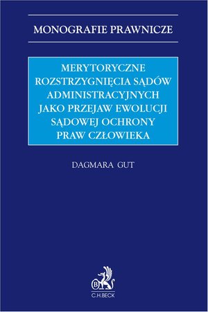 Merytoryczne rozstrzygnięcia sądów administracyjnych jako przejaw ewolucji sądowej ochrony praw człowieka – ebook