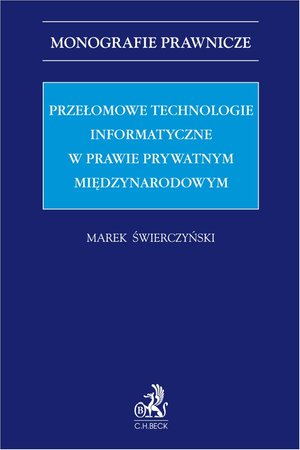 Przełomowe technologie informatyczne w prawie prywatnym międzynarodowym – ebook