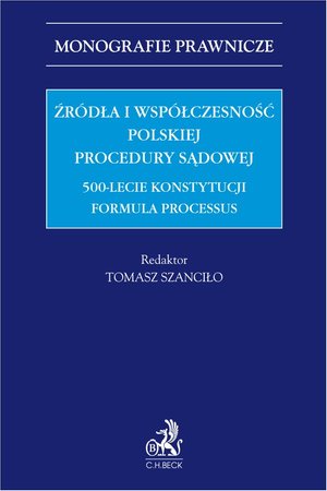 Źródła i współczesność polskiej procedury sądowej. 500-lecie konstytucji Formula Processus – ebook
