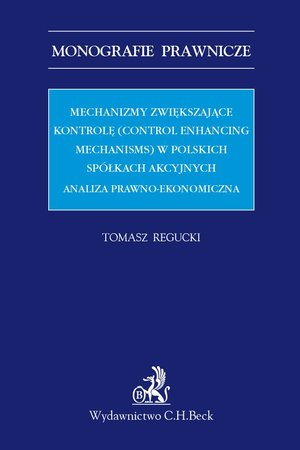 Mechanizmy zwiększające kontrolę (control enhancing mechanisms) w polskich spółkach akcyjnych. Analiza prawno-ekonomiczna – ebook