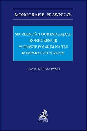 Służebności ograniczające konkurencję w prawie polskim na tle komparatystycznym – ebook