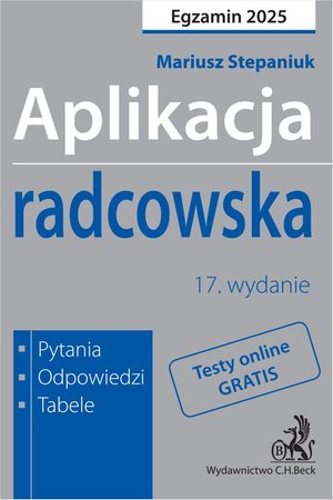 Aplikacja radcowska 2025. Pytania odpowiedzi tabele plus dostęp do testów online – ebook