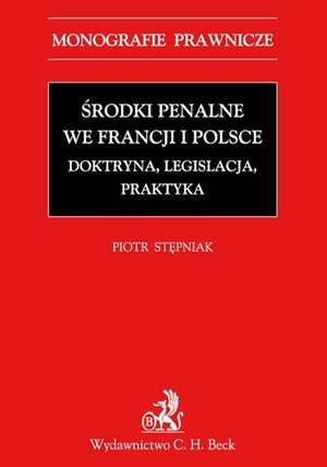 Środki penalne we Francji i Polsce. Doktryna, legislacja, praktyka. – ebook