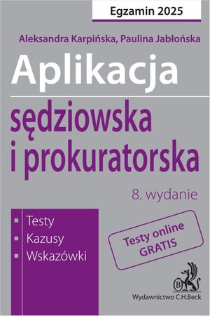 Aplikacja sędziowska i prokuratorska 2025. Testy kazusy wskazówki + dostęp do testów online – ebook