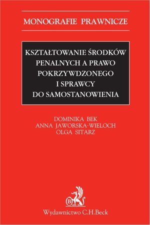 Kształtowanie środków penalnych a prawo pokrzywdzonego i sprawcy do samostanowienia – ebook