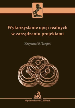 Wykorzystanie opcji realnych w zarządzaniu projektami – ebook