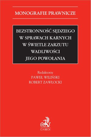 Bezstronność sędziego w sprawach karnych w świetle zarzutu wadliwości jego powołania – ebook