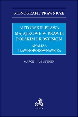 Autorskie prawa majątkowe w prawie polskim i rosyjskim. Analiza prawnoporównawcza – ebook