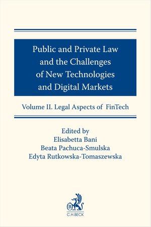 Public and Private Law and the Challenges of New Technologies and Digital Markets. Volume II. Legal Aspects of FinTech – ebook