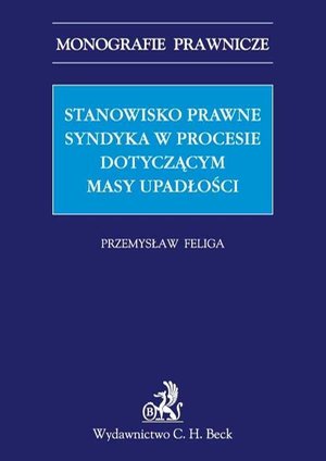 Stanowisko prawne syndyka w procesie dotyczącym masy upadłości – ebook