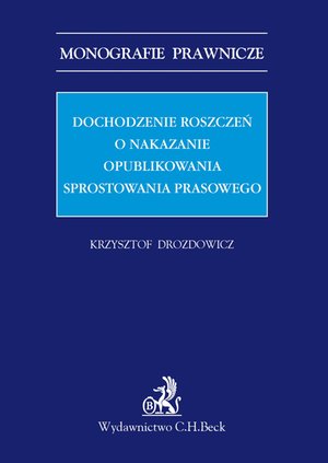 Dochodzenie roszczeń o nakazanie opublikowania sprostowania prasowego – ebook