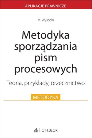 Metodyka sporządzania pism procesowych. Teoria przykłady orzecznictwo – ebook