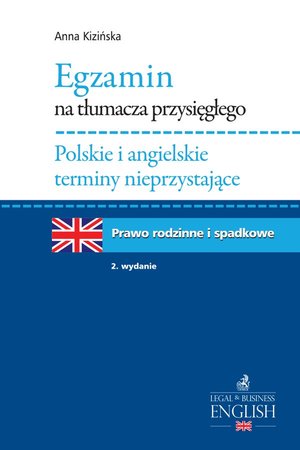Egzamin na tłumacza przysięgłego. Polskie i angielskie terminy nieprzystające. Prawo rodzinne i spadkowe – ebook