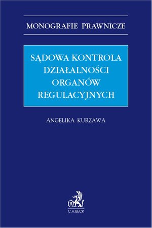 Sądowa kontrola działalności organów regulacyjnych – ebook